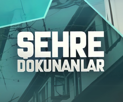 ŞEHRE DOKUNANLAR – 2017 / NTV